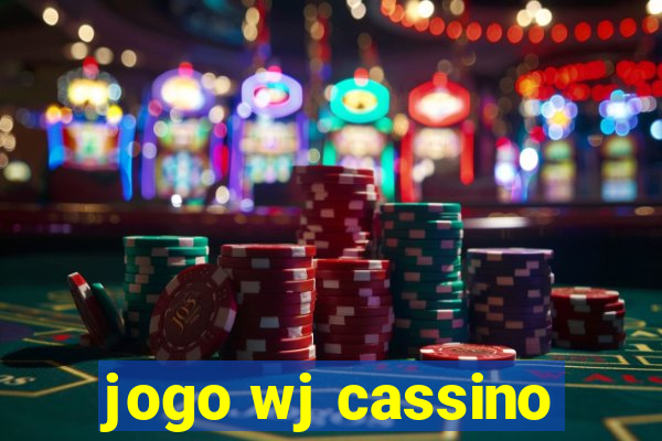 jogo wj cassino